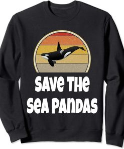 Funny Orca Whale Shirt Ocean Sea Gift Save The Sea Pandas Sweatshirt