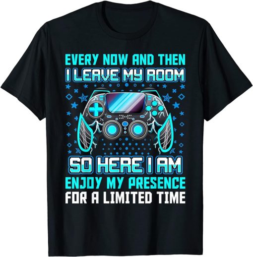 Every Now And Then I Leave My Room Funny Gamer Gaming T-Shirt