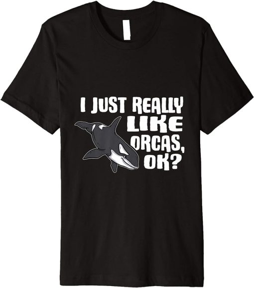 I Just Really Like Orcas Ok Cute Orca Whale Costume Premium T-Shirt