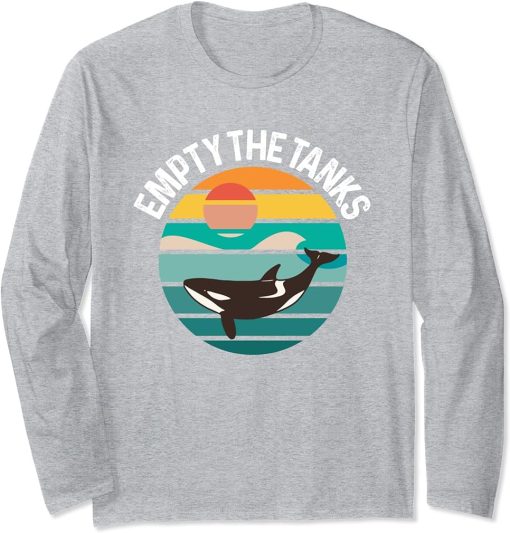 Empty The Tanks Orca Sea Mamal Lover Long Sleeve T-Shirt